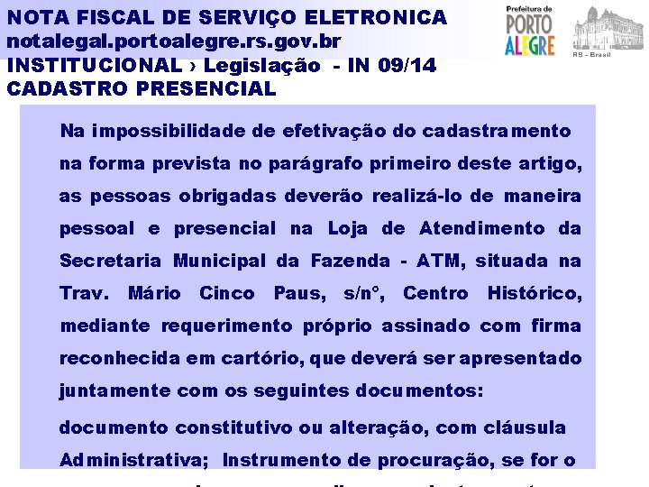 NOTA FISCAL DE SERVIÇO ELETRONICA notalegal. portoalegre. rs. gov. br INSTITUCIONAL › Legislação -