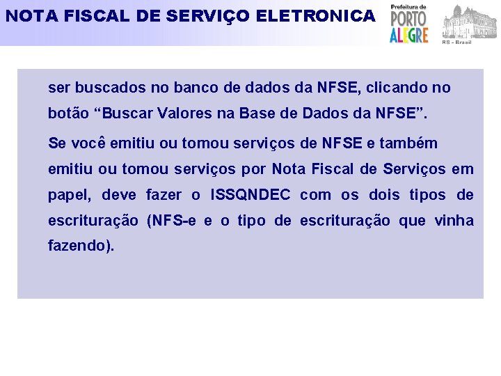 NOTA FISCAL DE SERVIÇO ELETRONICA ser buscados no banco de dados da NFSE, clicando