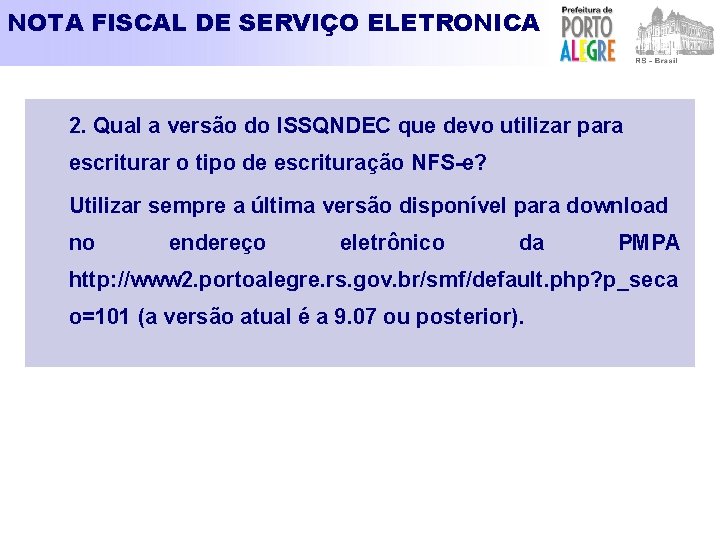 NOTA FISCAL DE SERVIÇO ELETRONICA 2. Qual a versão do ISSQNDEC que devo utilizar