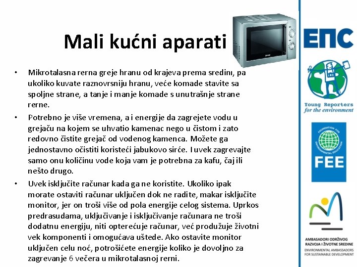 Mali kućni aparati • • • Mikrotalasna rerna greje hranu od krajeva prema sredini,