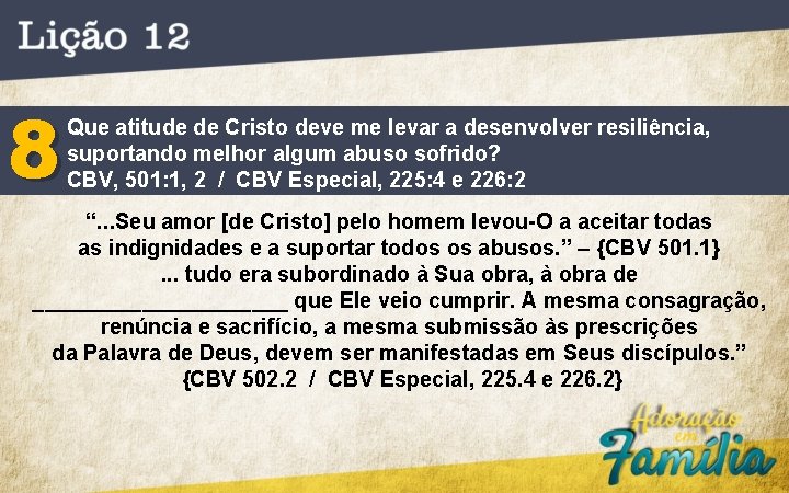 8 Que atitude de Cristo deve me levar a desenvolver resiliência, suportando melhor algum