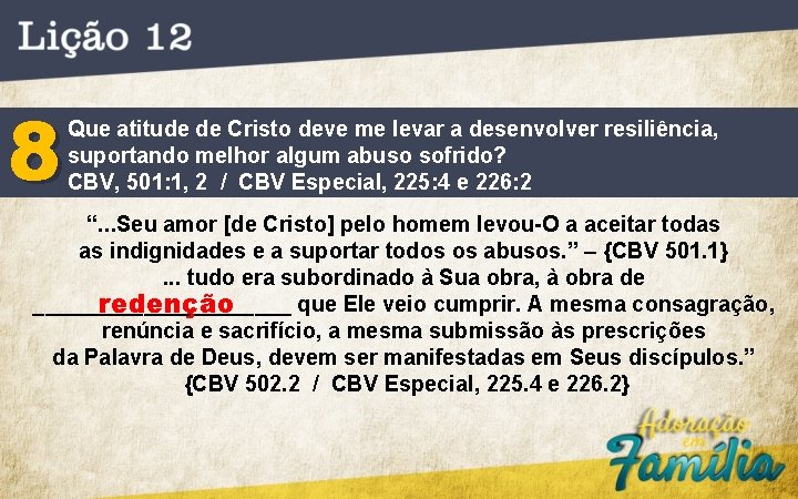 8 Que atitude de Cristo deve me levar a desenvolver resiliência, suportando melhor algum