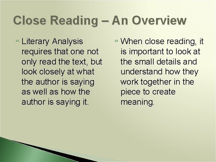 Close Reading – An Overview Literary Analysis requires that one not only read the