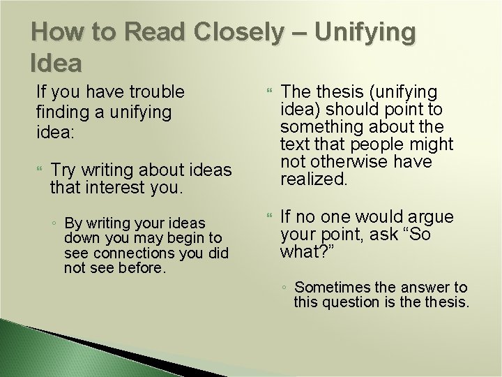 How to Read Closely – Unifying Idea If you have trouble finding a unifying