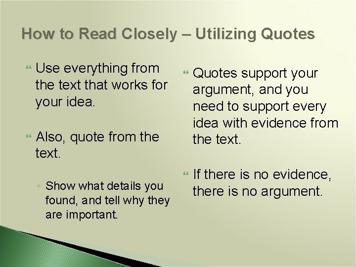 How to Read Closely – Utilizing Quotes Use everything from the text that works
