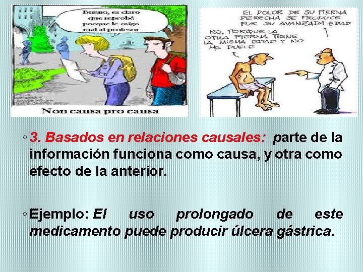 ◦ 3. Basados en relaciones causales: parte de la información funciona como causa, y