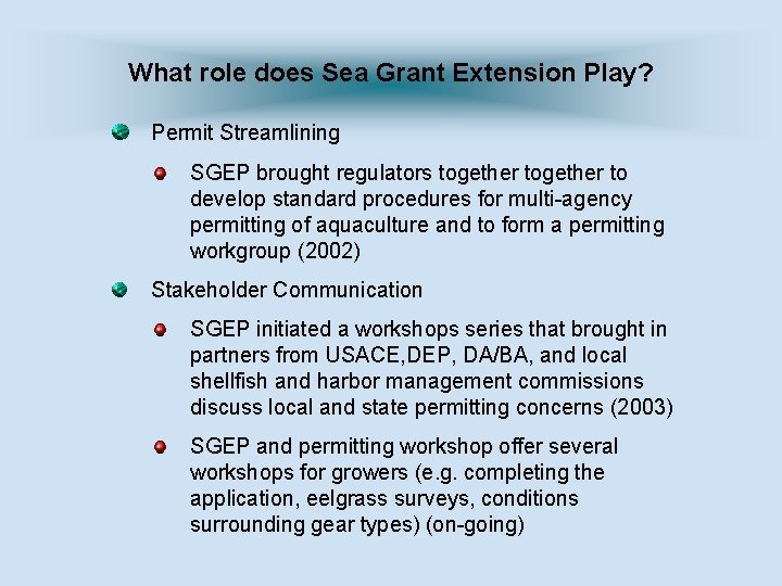 What role does Sea Grant Extension Play? Permit Streamlining SGEP brought regulators together to