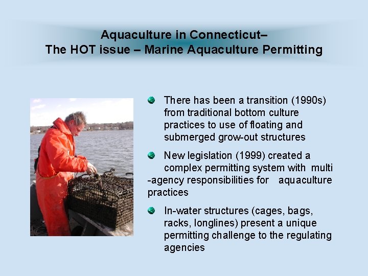 Aquaculture in Connecticut– The HOT issue – Marine Aquaculture Permitting There has been a