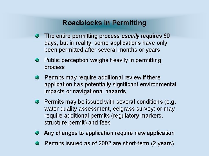 Roadblocks in Permitting The entire permitting process usually requires 60 days, but in reality,