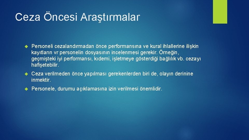 Ceza Öncesi Araştırmalar Personeli cezalandırmadan önce performansına ve kural ihlallerine ilişkin kayıtların vr personelin
