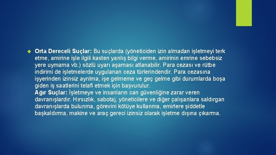  Orta Dereceli Suçlar: Bu suçlarda (yöneticiden izin almadan işletmeyi terk etme, amirine işle