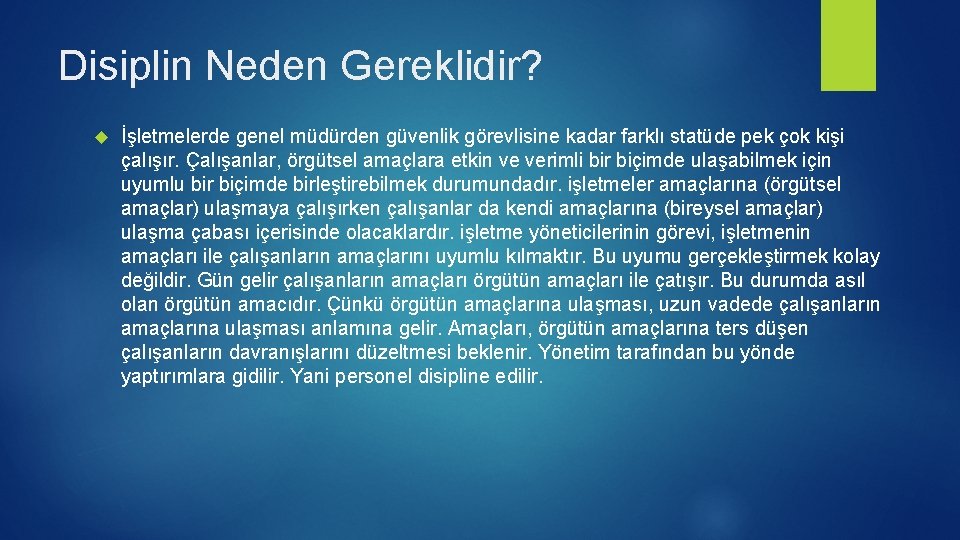 Disiplin Neden Gereklidir? İşletmelerde genel müdürden güvenlik görevlisine kadar farklı statüde pek çok kişi