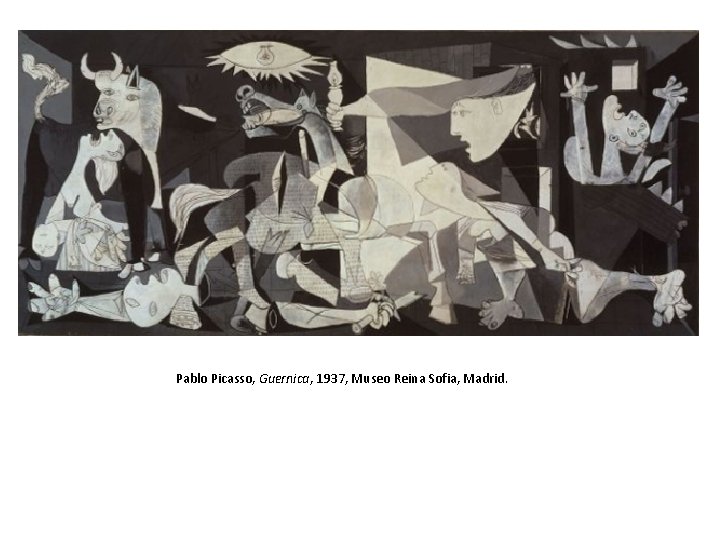 Pablo Picasso, Guernica, 1937, Museo Reina Sofia, Madrid. 
