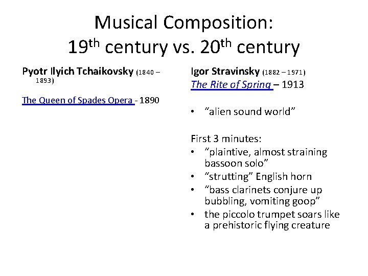 Musical Composition: 19 th century vs. 20 th century Pyotr Ilyich Tchaikovsky (1840 –
