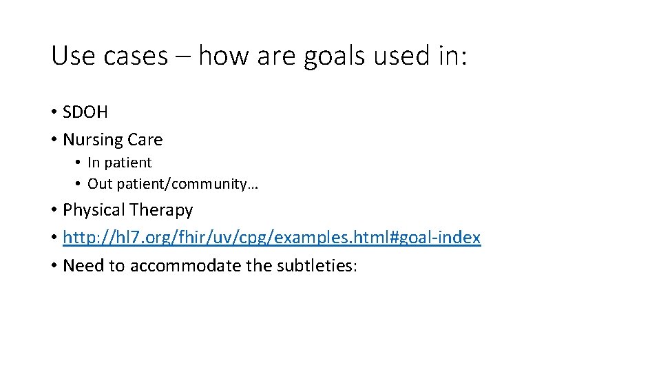 Use cases – how are goals used in: • SDOH • Nursing Care •