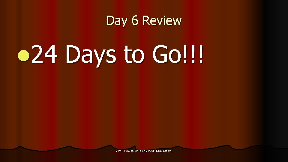 Day 6 Review l 24 Days to Go