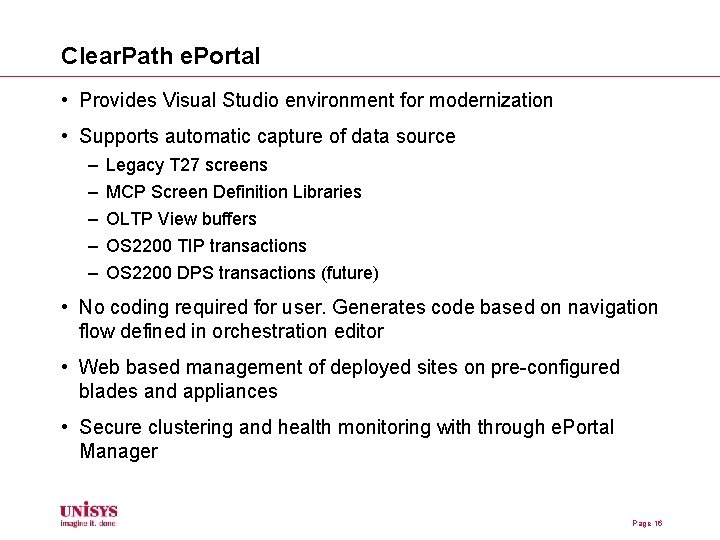 Clear. Path e. Portal • Provides Visual Studio environment for modernization • Supports automatic