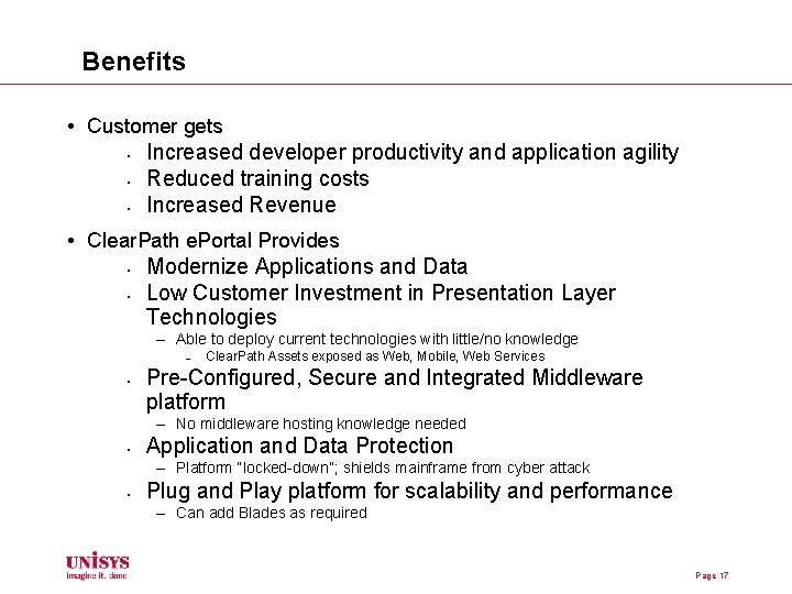 Benefits • Customer gets • Increased developer productivity and application agility • Reduced training
