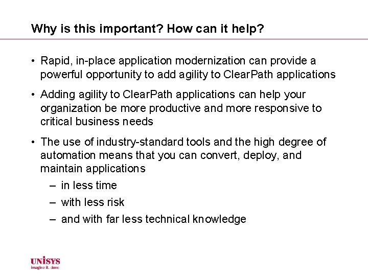 Why is this important? How can it help? • Rapid, in-place application modernization can
