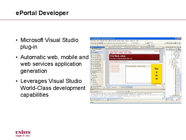 e. Portal Developer • Microsoft Visual Studio plug-in • Automatic web, mobile and web