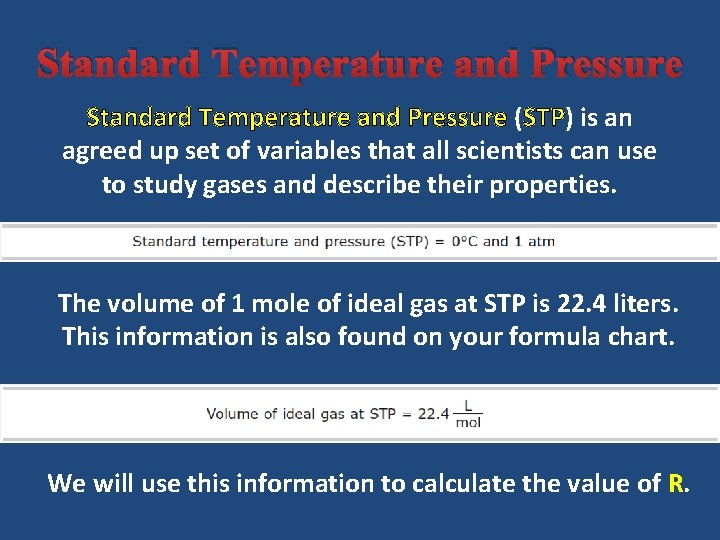 Standard Temperature and Pressure (STP) is an agreed up set of variables that all