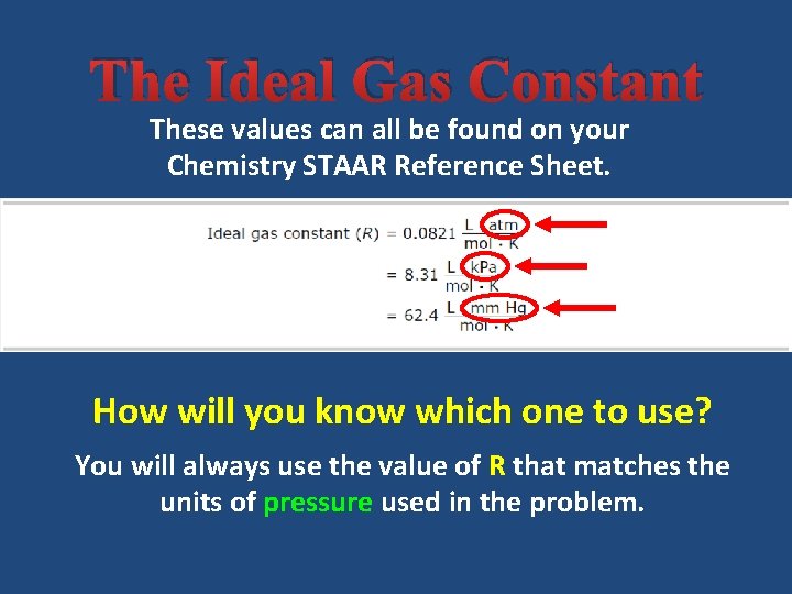 The Ideal Gas Constant These values can all be found on your Chemistry STAAR
