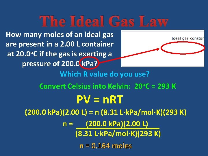 The Ideal Gas Law How many moles of an ideal gas are present in