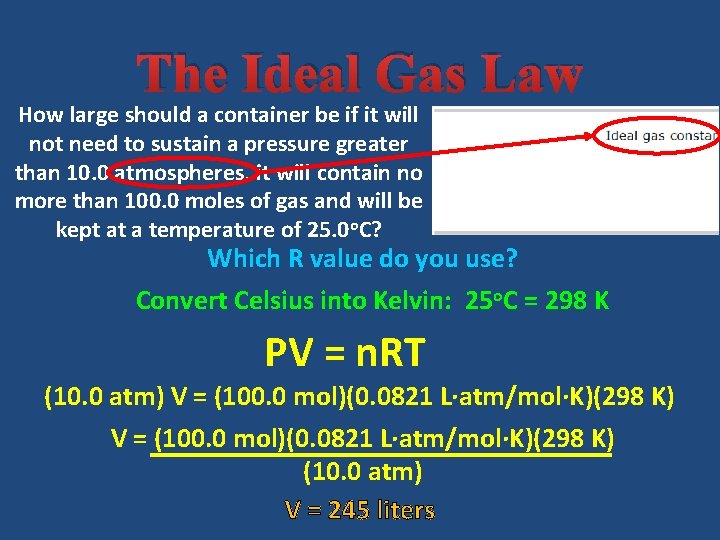 The Ideal Gas Law How large should a container be if it will not