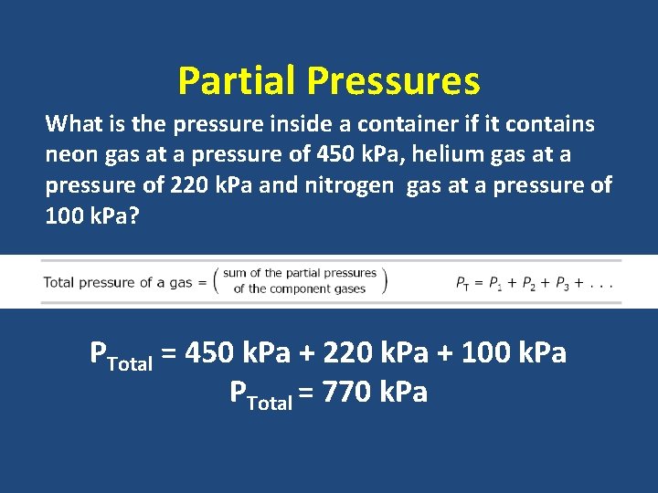 Partial Pressures What is the pressure inside a container if it contains neon gas