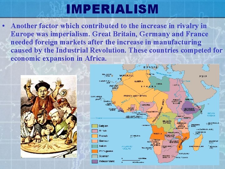IMPERIALISM • Another factor which contributed to the increase in rivalry in Europe was
