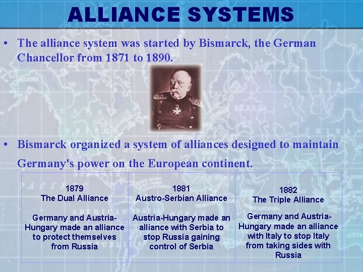 ALLIANCE SYSTEMS • The alliance system was started by Bismarck, the German Chancellor from