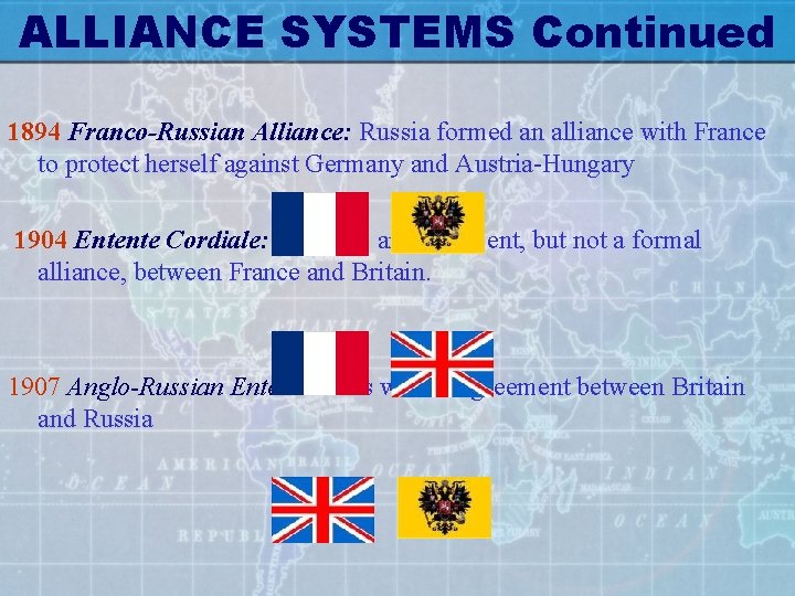 ALLIANCE SYSTEMS Continued 1894 Franco-Russian Alliance: Russia formed an alliance with France to protect