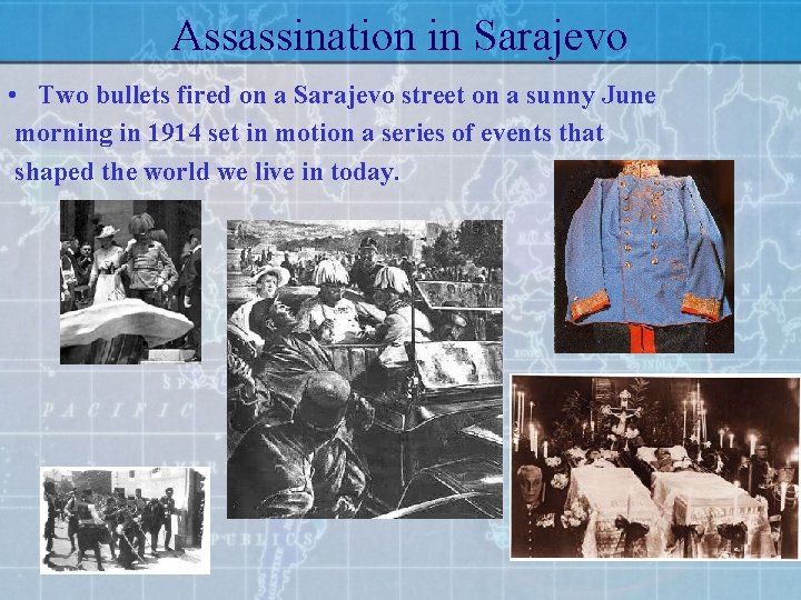 Assassination in Sarajevo • Two bullets fired on a Sarajevo street on a sunny