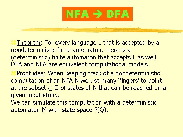 NFA DFA z. Theorem: For every language L that is accepted by a nondeterministic
