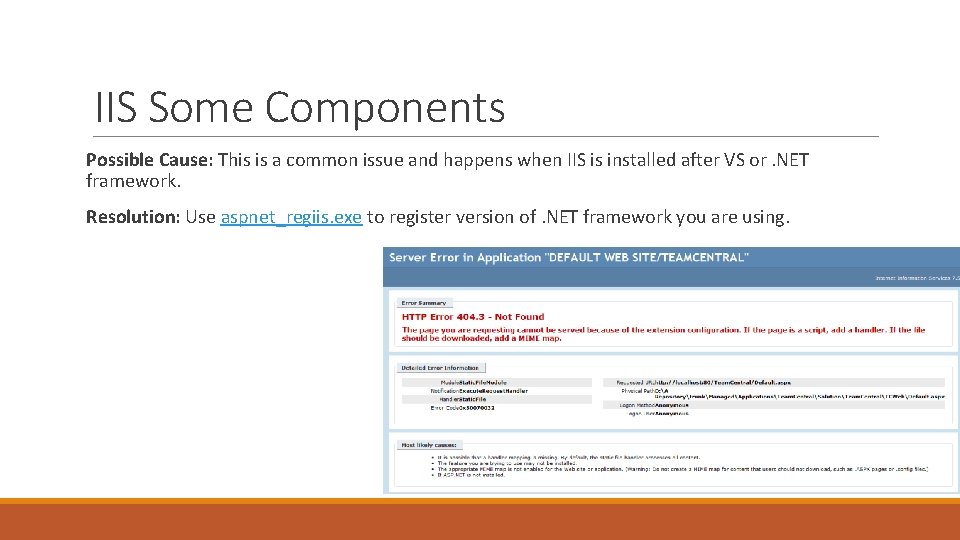 IIS Some Components Possible Cause: This is a common issue and happens when IIS