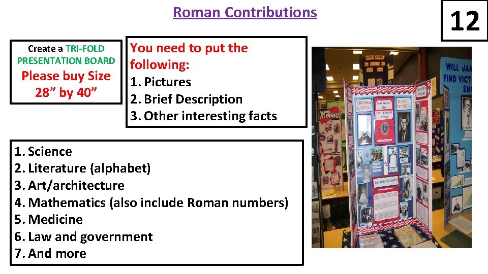 Roman Contributions Create a TRI-FOLD PRESENTATION BOARD Please buy Size 28” by 40” You