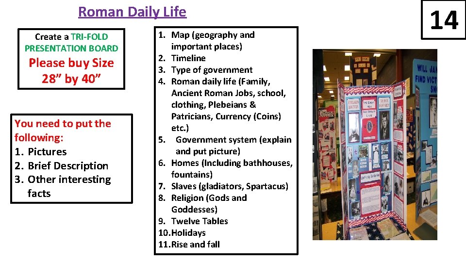 Roman Daily Life Create a TRI-FOLD PRESENTATION BOARD Please buy Size 28” by 40”