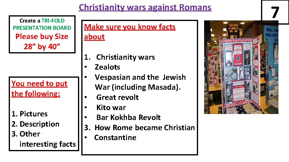 Christianity wars against Romans Create a TRI-FOLD PRESENTATION BOARD Please buy Size 28” by