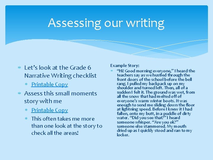 Assessing our writing Let’s look at the Grade 6 Narrative Writing checklist Printable Copy