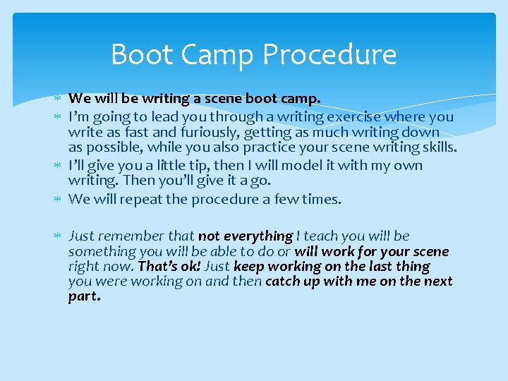 Boot Camp Procedure We will be writing a scene boot camp. I’m going to