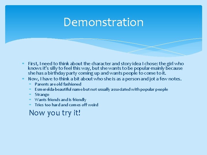 Demonstration First, I need to think about the character and story idea I chose: