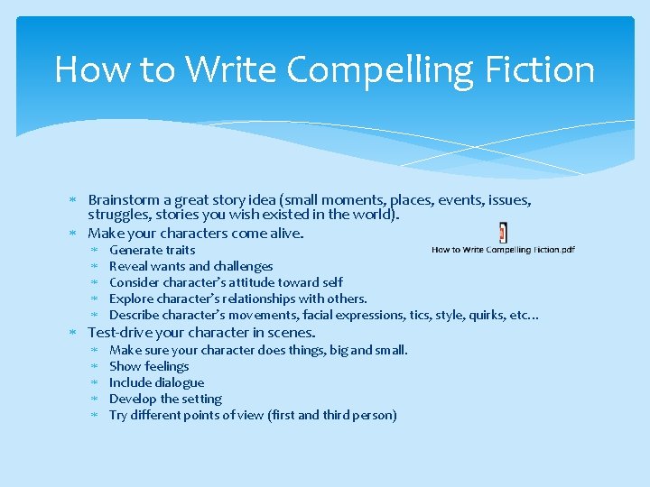 How to Write Compelling Fiction Brainstorm a great story idea (small moments, places, events,