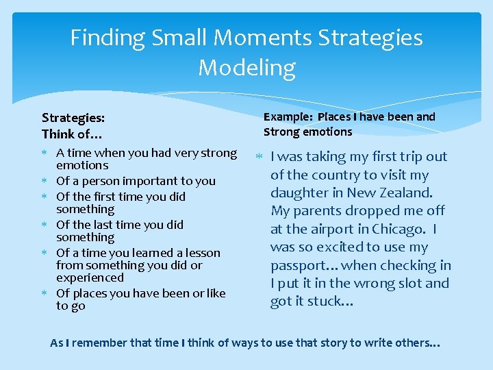 Finding Small Moments Strategies Modeling Strategies: Think of… A time when you had very