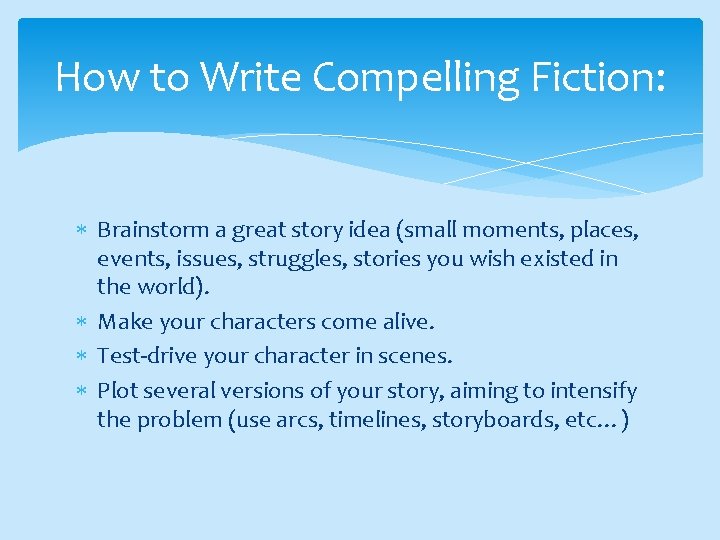 How to Write Compelling Fiction: Brainstorm a great story idea (small moments, places, events,