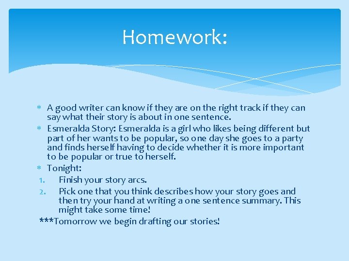 Homework: A good writer can know if they are on the right track if