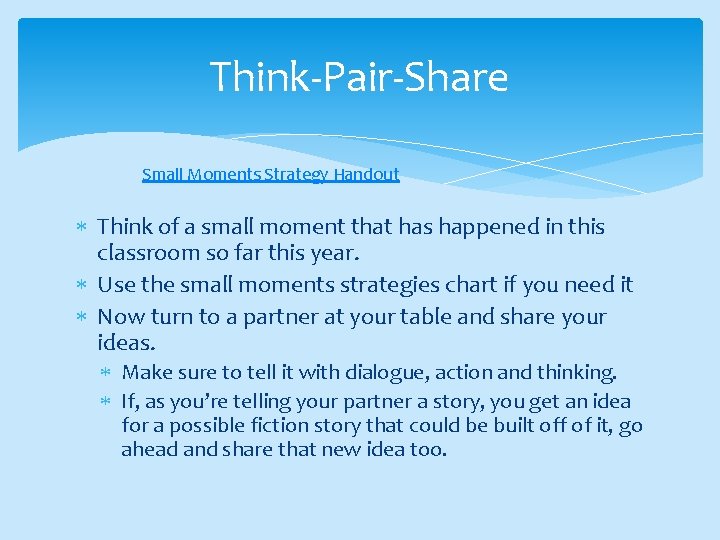 Think-Pair-Share Small Moments Strategy Handout Think of a small moment that has happened in