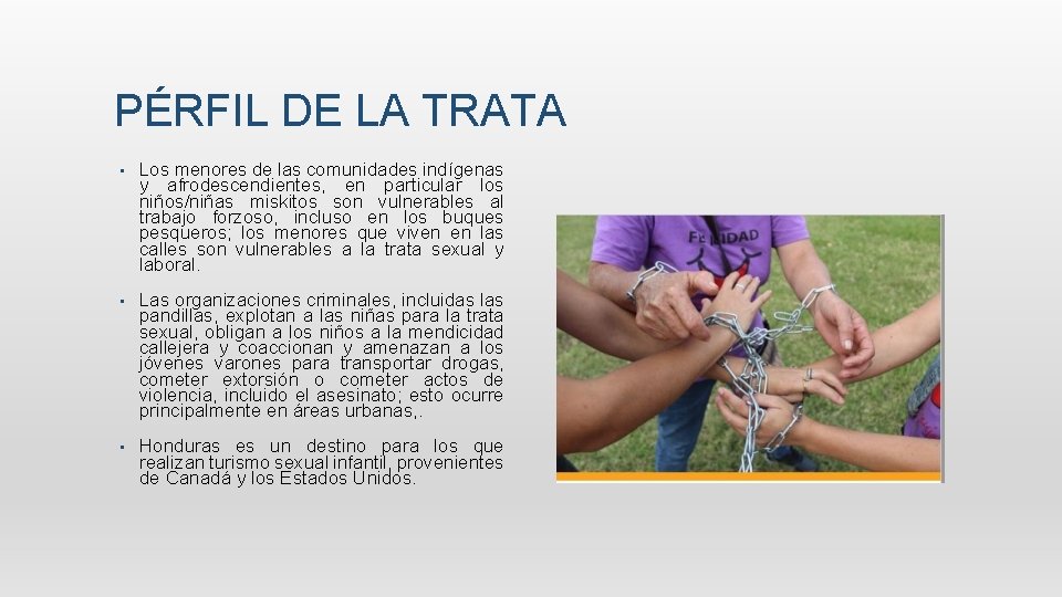 PÉRFIL DE LA TRATA • Los menores de las comunidades indígenas y afrodescendientes, en PÉRFIL DE LA TRATA • Los menores de las comunidades indígenas y afrodescendientes, en