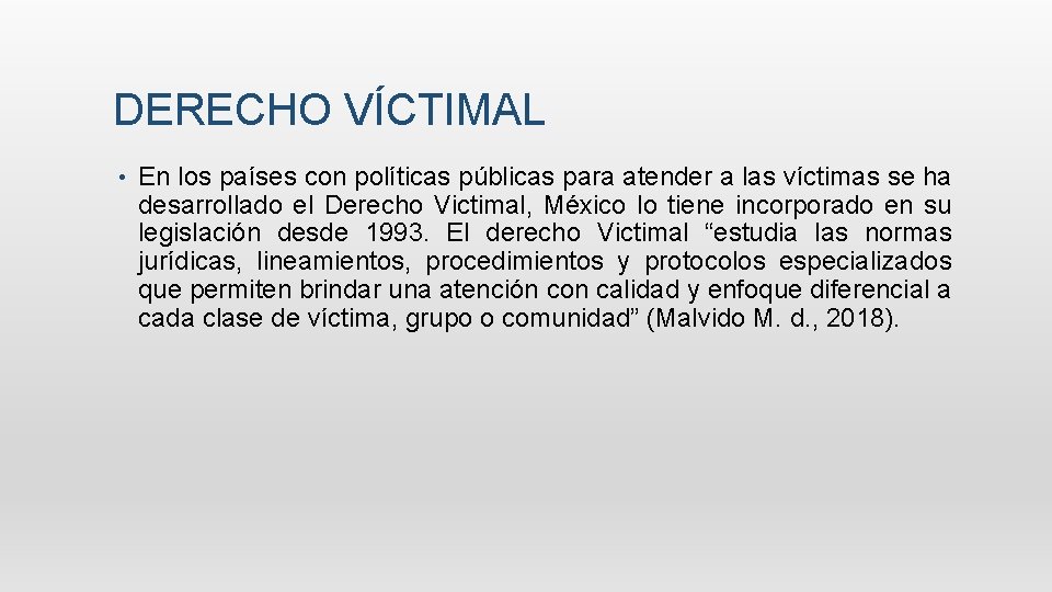 DERECHO VÍCTIMAL • En los países con políticas públicas para atender a las víctimas DERECHO VÍCTIMAL • En los países con políticas públicas para atender a las víctimas