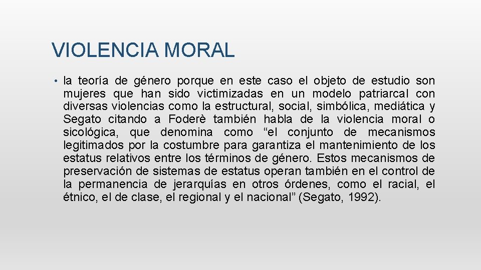VIOLENCIA MORAL • la teoría de género porque en este caso el objeto de VIOLENCIA MORAL • la teoría de género porque en este caso el objeto de