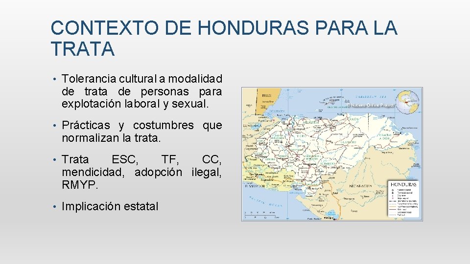 CONTEXTO DE HONDURAS PARA LA TRATA • Tolerancia cultural a modalidad de trata de CONTEXTO DE HONDURAS PARA LA TRATA • Tolerancia cultural a modalidad de trata de